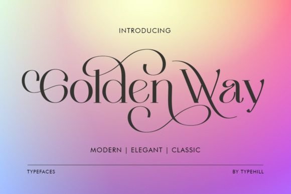 Golden Way: A Serif Font for Campaigns That Need Elegance