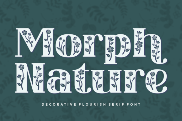 Morph Nature: A Decorative Typeface for Makers